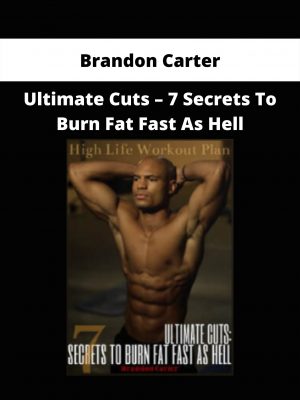 Brandon Carter – Ultimate Cuts – 7 Secrets To Burn Fat Fast As Hell