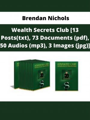 Brendan Nichols – Wealth Secrets Club [13 Posts(txt), 73 Documents (pdf), 50 Audios (mp3), 3 Images (jpg)]