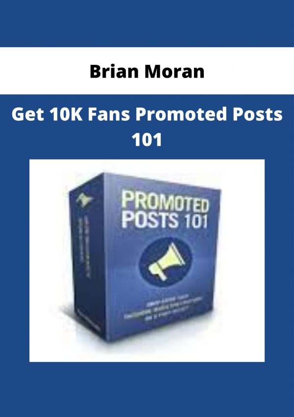 Brian Moran – Get 10k Fans Promoted Posts 101
