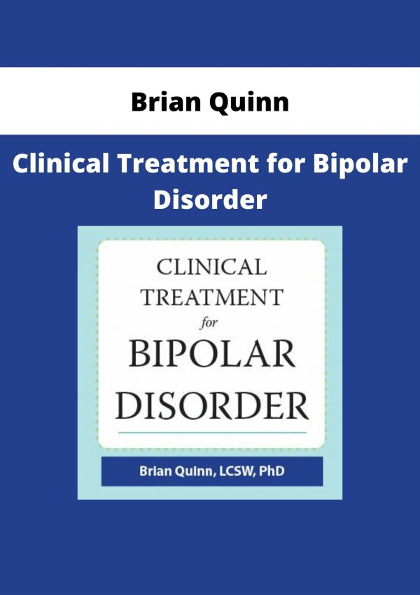 Brian Quinn – Clinical Treatment For Bipolar Disorder