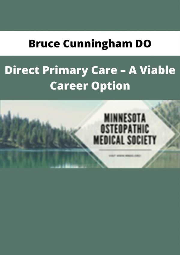 Bruce Cunningham Do – Direct Primary Care – A Viable Career Option