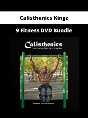 Calisthenics Kingz – 9 Fitness Dvd Bundle