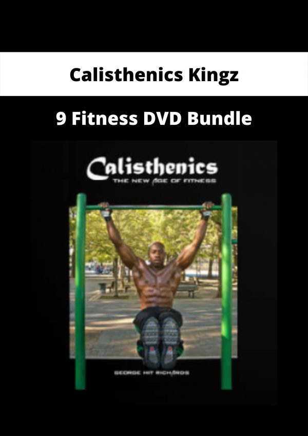 Calisthenics Kingz – 9 Fitness Dvd Bundle
