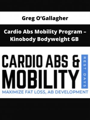 Cardio Abs Mobility Program – Kinobody Bodyweight Gb By Greg O’gallagher