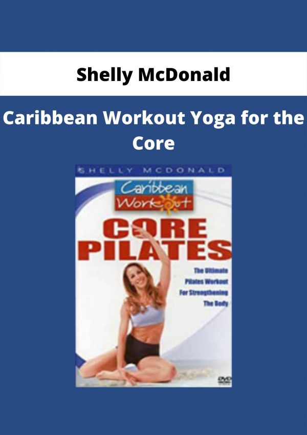 Caribbean Workout Yoga For The Core By Shelly Mcdonald