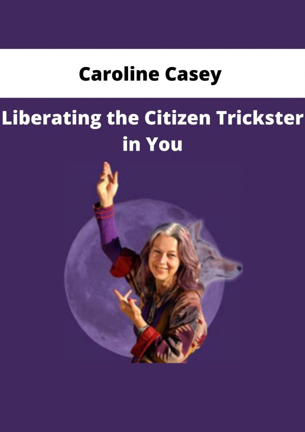 Caroline Casey – Liberating The Citizen Trickster In You