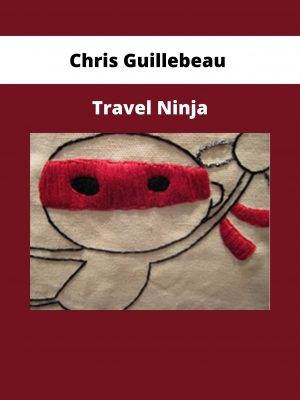 Chris Guillebeau – Travel Ninja