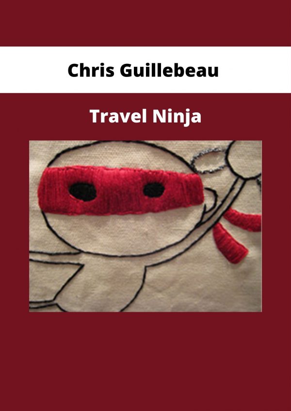 Chris Guillebeau – Travel Ninja