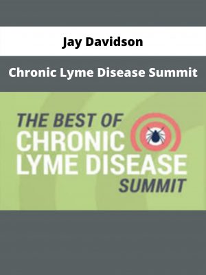 Chronic Lyme Disease Summit By Jay Davidson