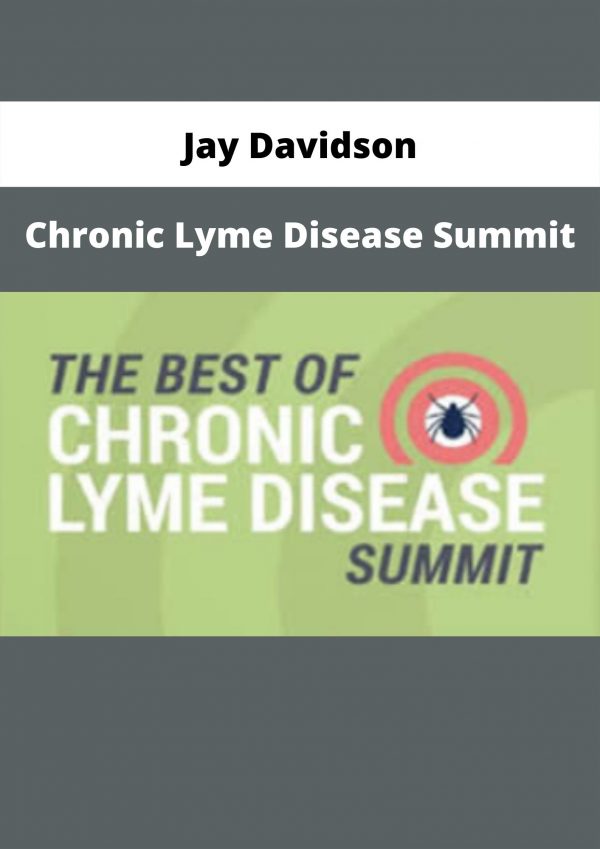 Chronic Lyme Disease Summit By Jay Davidson