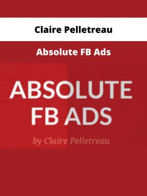 Claire Pelletreau – Absolute Fb Ads