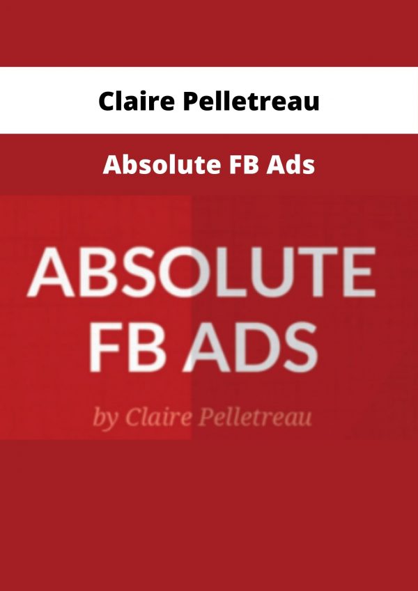 Claire Pelletreau – Absolute Fb Ads