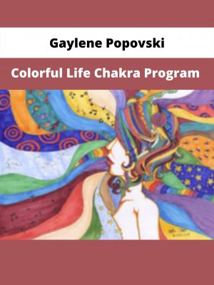Colorful Life Chakra Program By Gaylene Popovski