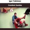 Combat Sambo From Igor Yakimov