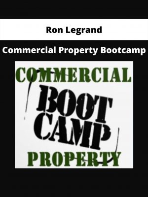Commercial Property Bootcamp By Ron Legrand