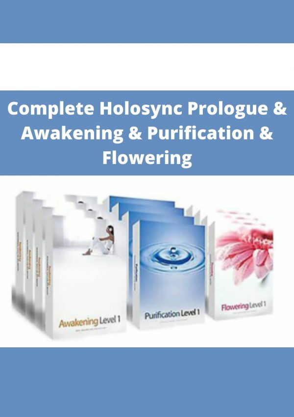 Complete Holosync Prologue & Awakening & Purification & Flowering