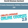 Create Awesome Online Courses 2.0 By David Siteman Garland