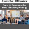 Creativeuve – Bill Hoogterp – Powerful Communication Owns The Room (small Rip)