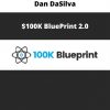 Dan Dasilva – $100k Blueprint 2.0