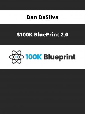 Dan Dasilva – $100k Blueprint 2.0