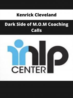 Dark Side Of M.o.m Coaching Calls By Kenrick Cleveland