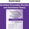 David Celani – Bordeline Personality Disorder And Attachment Theory