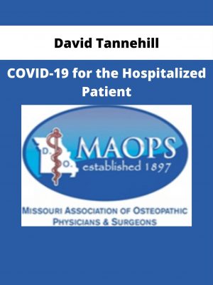 David Tannehill – Covid-19 For The Hospitalized Patient