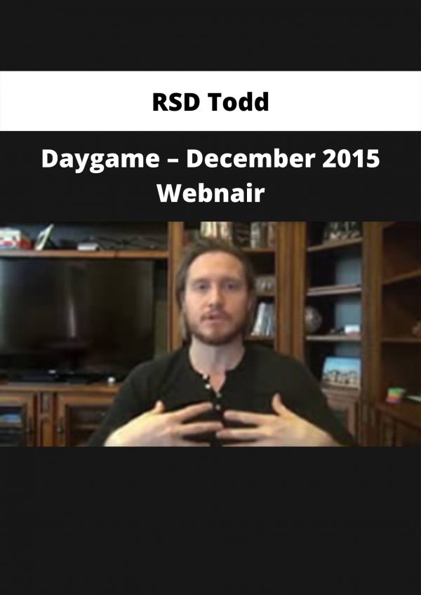 Daygame – December 2015 Webnair By Rsd Todd