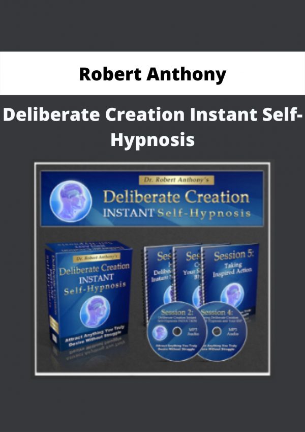 Deliberate Creation Instant Self-hypnosis By Robert Anthony