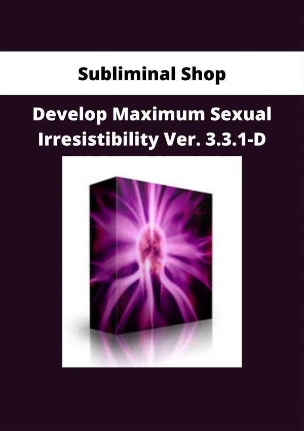 Develop Maximum Sexual Irresistibility Ver. 3.3.1-d From Subliminal Shop