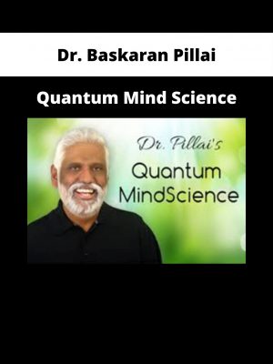 Dr. Baskaran Pillai – Quantum Mind Science