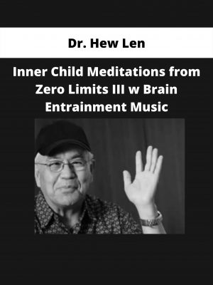 Dr. Hew Len – Inner Child Meditations From Zero Limits Iii W Brain Entrainment Music