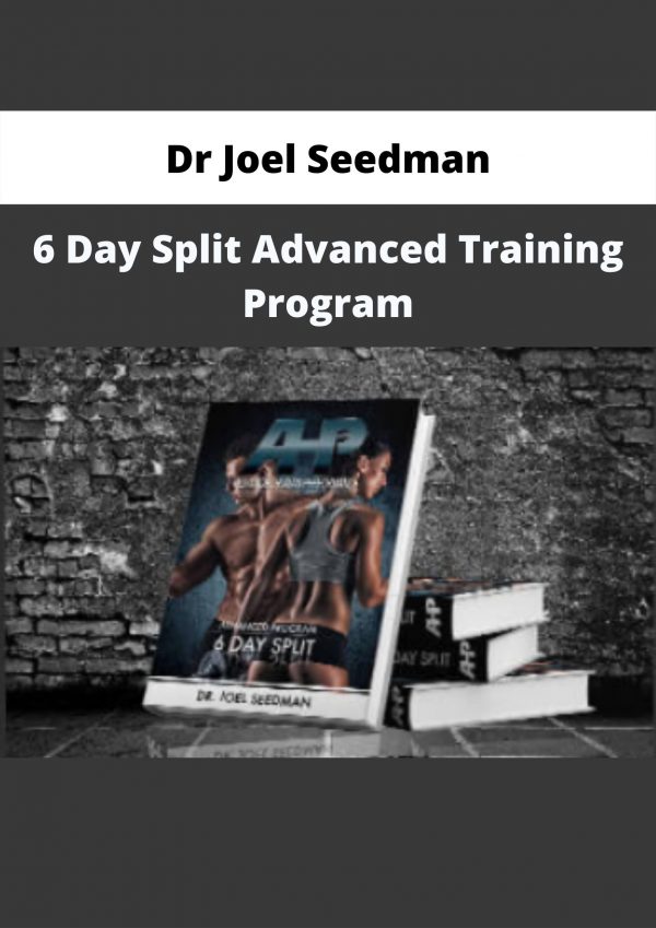 Dr Joel Seedman – 6 Day Split Advanced Training Program