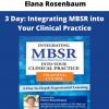 Elana Rosenbaum – 3 Day: Integrating Mbsr Into Your Clinical Practice