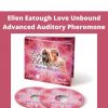 Ellen Eatough Love Unbound Advanced Auditory Pheromone