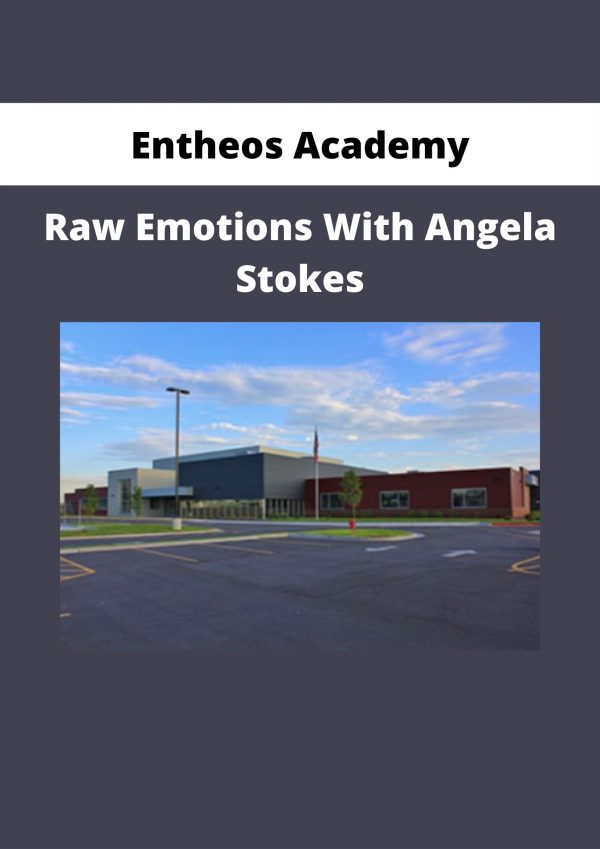 Entheos Academy – Raw Emotions With Angela Stokes
