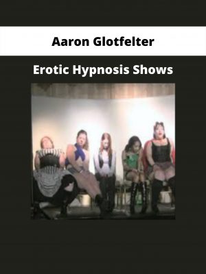 Erotic Hypnosis Shows By Aaron Glotfelter