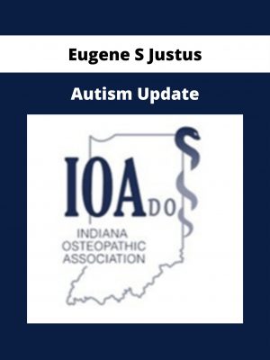 Eugene S Justus – Autism Update