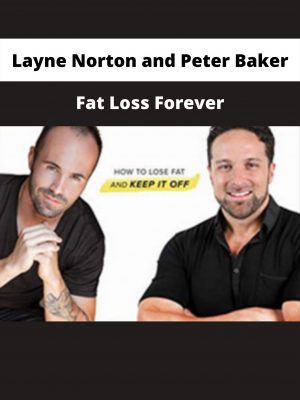 Fat Loss Forever By Layne Norton And Peter Baker