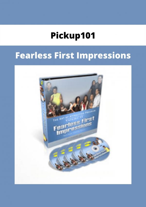 Fearless First Impressions By Pickup101