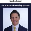 Foreclosure Investing System By Marko Rubel