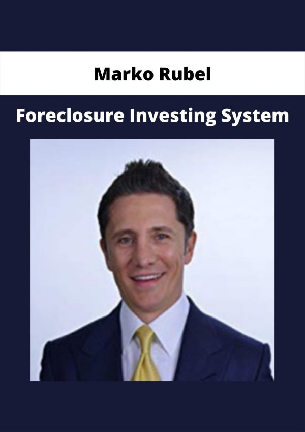 Foreclosure Investing System By Marko Rubel