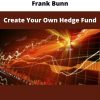 Frank Bunn – Create Your Own Hedge Fund