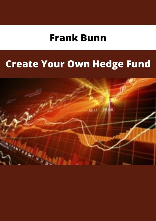 Frank Bunn – Create Your Own Hedge Fund