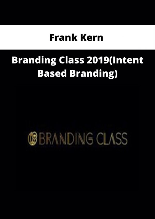 Frank Kern – Branding Class 2019(intent Based Branding)