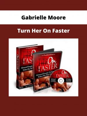 Gabrielle Moore – Turn Her On Faster