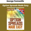 George Fontanills – Option Spreads Made Easy