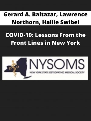 Gerard A. Baltazar, Lawrence Northorn, Hallie Swibel – Covid-19: Lessons From The Front Lines In New York