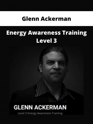 Glenn Ackerman – Energy Awareness Training Level 3