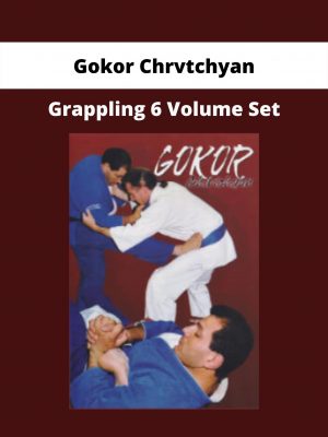 Grappling 6 Volume Set By Gokor Chrvtchyan